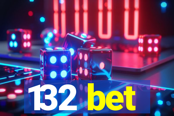 132 bet